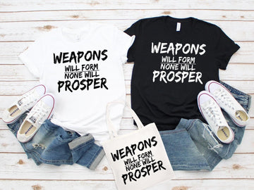 Weapons Will Form, But None Will Prosper, Christian Tee, Jesus,