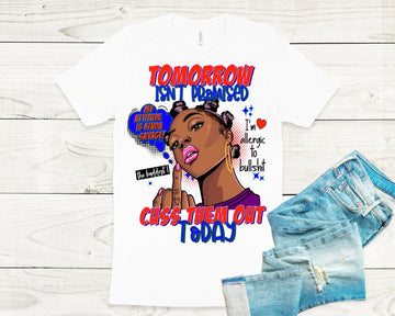 Tomorrow Isn't promised shirt Black Woman Shirt Melanin Shirt